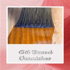 Oil Based Varnishes 1 c